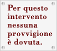 Nessuna provvigione  dovuta per questo intervento